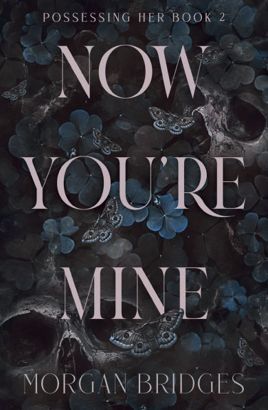 Now You're Mine : A Dark Stalker Romance