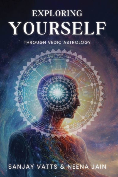 Exploring Yourself : Through Vedic Astrology