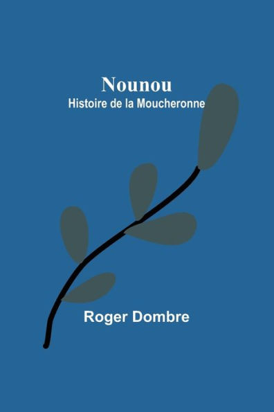 Nounou : Histoire de la Moucheronne