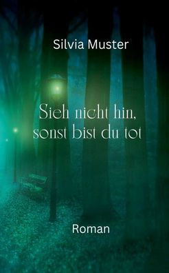 Sieh nicht hin, sonst bist du tot