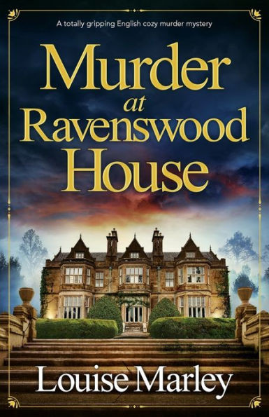 Murder at Ravenswood House : A Totally Gripping English Cozy Murder Mystery