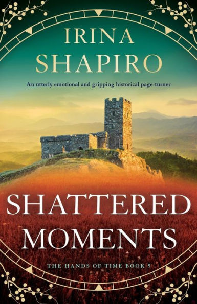 Shattered Moments : An Utterly Emotional and Gripping Historical Page-turner