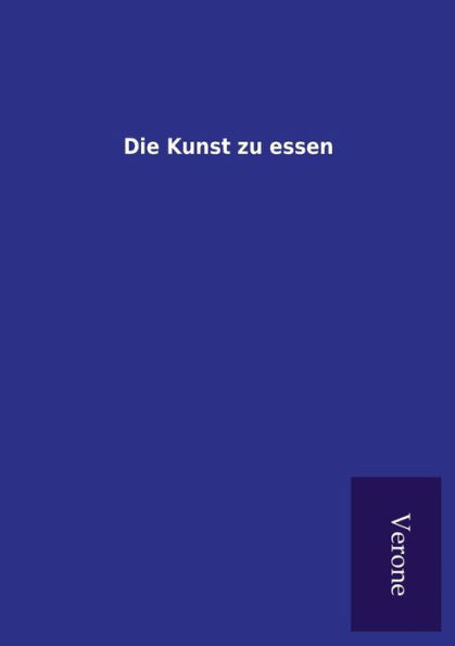 Die Kunst zu essen
