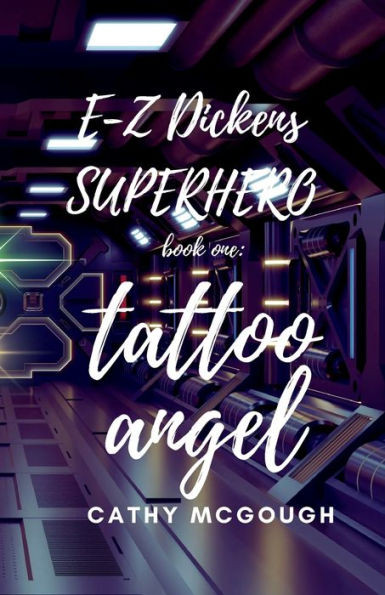 E-Z Dickens Superhero Book One : Tattoo Angel