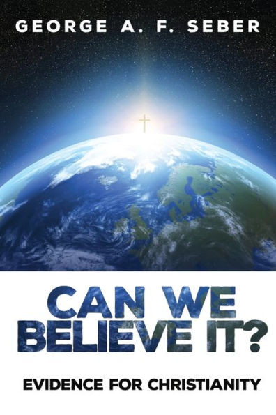 Can We Believe It? : Evidence for Christianity