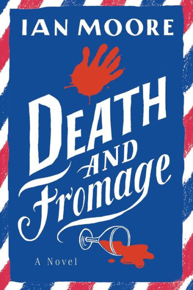 Death and Fromage : A Novel