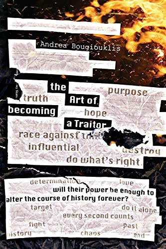 The Art Of Becoming A Traitor: Will Their Power Be Enough To Alter The Course Of History Forever?
