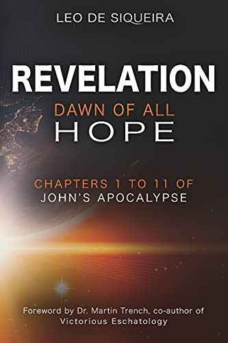 Revelation: Dawn Of All Hope: Chapters 1 To 11 Of John'S Apocalypse