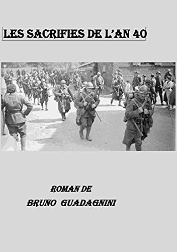 Les Sacrifiés De L'An 40 (French Edition)