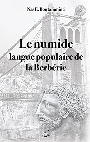 Le Numide, Langue Populaire De La Berbérie (French Edition)