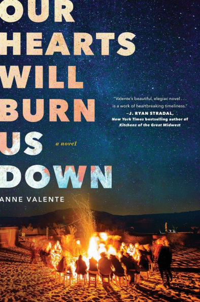 Our Hearts Will Burn Us Down : A Novel