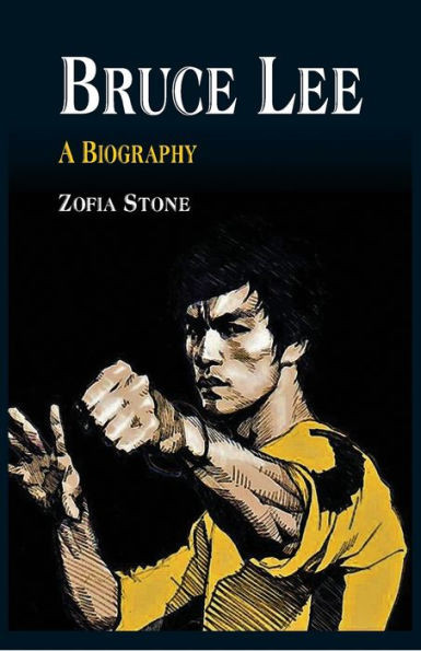 Bruce Lee : A Biography