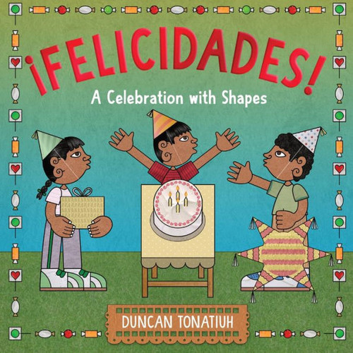 ¡Felicidades! : A Celebration with Shapes