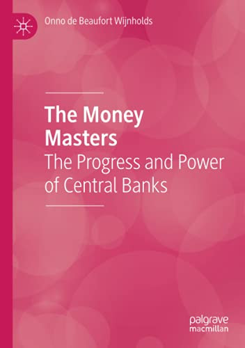 The Money Masters: The Progress And Power Of Central Banks