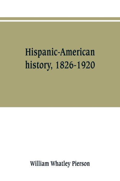 Hispanic-American History, 1826-1920