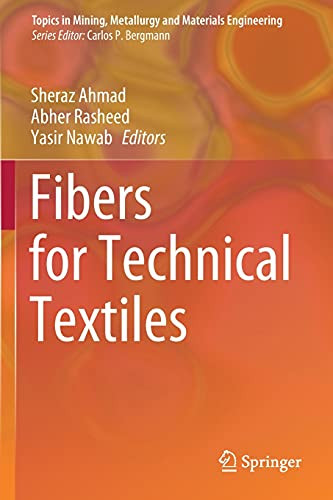 Fibers For Technical Textiles (Topics In Mining, Metallurgy And Materials Engineering)