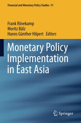 Monetary Policy Implementation In East Asia (Financial And Monetary Policy Studies)
