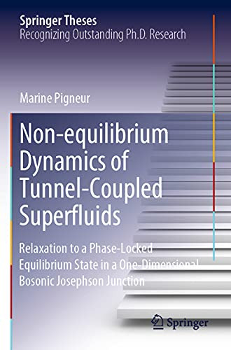Non-Equilibrium Dynamics Of Tunnel-Coupled Superfluids: Relaxation To A Phase-Locked Equilibrium State In A One-Dimensional Bosonic Josephson Junction (Springer Theses)