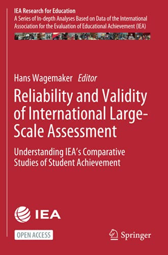 Reliability And Validity Of International Large-Scale Assessment: Understanding IeaS Comparative Studies Of Student Achievement (Iea Research For Education)
