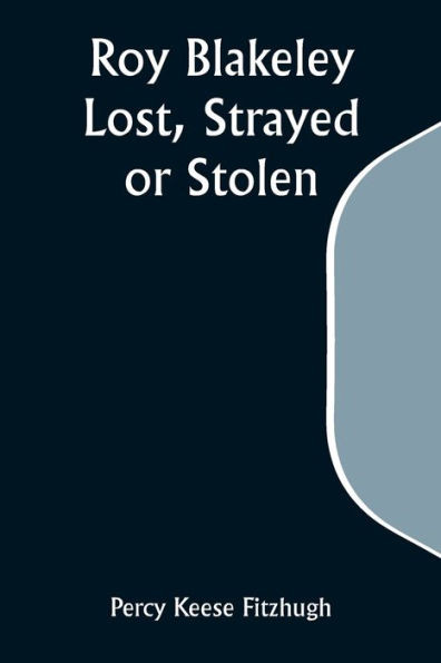 Roy Blakeley : Lost, Strayed Or Stolen
