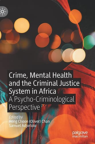Crime, Mental Health And The Criminal Justice System In Africa: A Psycho-Criminological Perspective