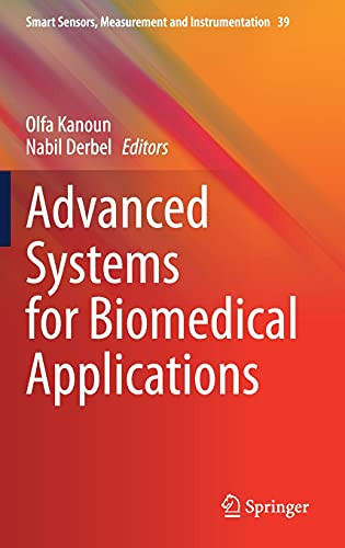 Advanced Systems For Biomedical Applications (Smart Sensors, Measurement And Instrumentation, 39)