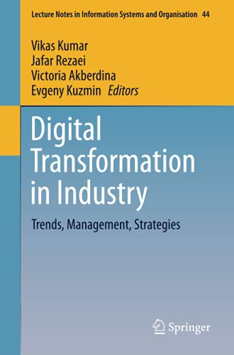Digital Transformation In Industry: Trends, Management, Strategies (Lecture Notes In Information Systems And Organisation)