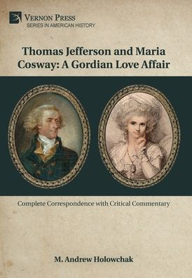 Thomas Jefferson and Maria Cosway : A Gordian Love Affair