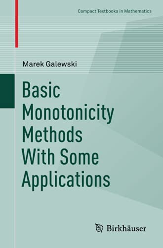 Basic Monotonicity Methods With Some Applications (Compact Textbooks In Mathematics)