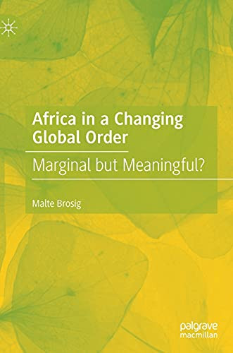 Africa In A Changing Global Order: Marginal But Meaningful?