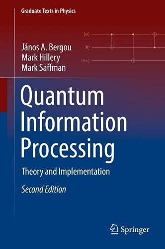 Quantum Information Processing: Theory And Implementation (Graduate Texts In Physics)
