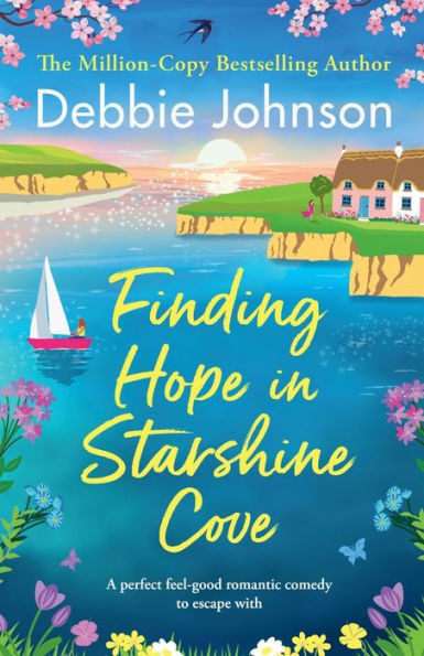 Finding Hope in Starshine Cove : A Perfect Feel-good Romantic Comedy to Escape with