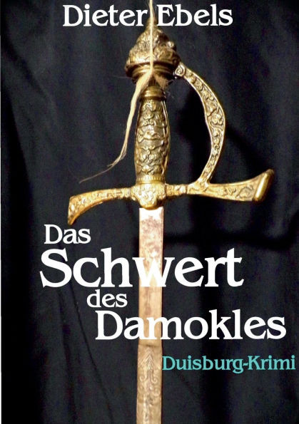 Das Schwert des Damokles : Duisburg-Krimi