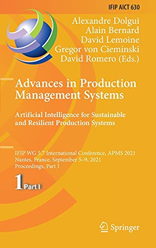 Advances In Production Management Systems. Artificial Intelligence For Sustainable And Resilient Production Systems: Ifip Wg 5.7 International ... And Communication Technology, 630)