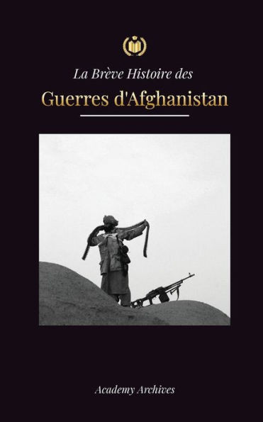 La Brève Histoire des Guerres d'Afghanistan (1970-1991) : L'opération Cyclone, les Moudjahidines, les Guerres Civiles Afghanes, l'Invasion Soviétique et la Montée des Talibans