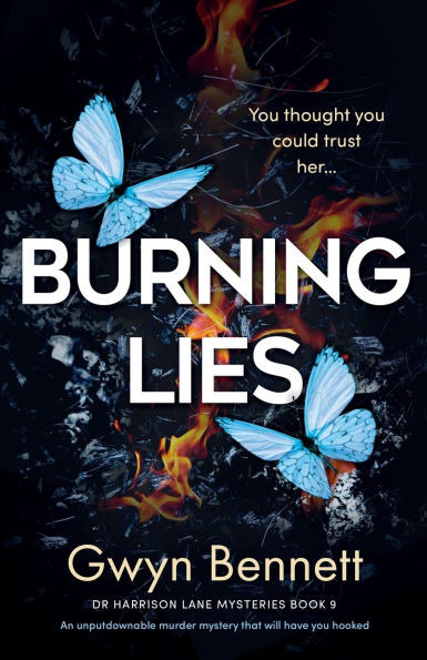 Burning Lies : An Unputdownable Murder Mystery that Will Have You Hooked