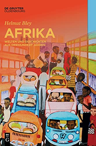 Afrika: Welten Und Geschichten Aus Dreihundert Jahren (German Edition)