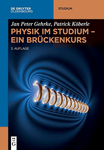 Physik Im Studium  Ein Brückenkurs (De Gruyter Studium) (German Edition)