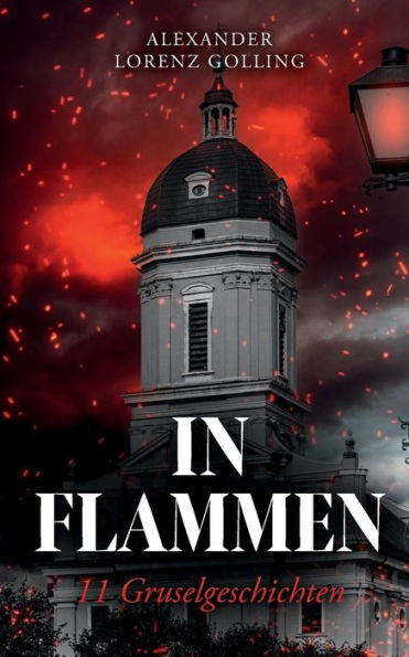 In Flammen : 11 Gruselgeschichten