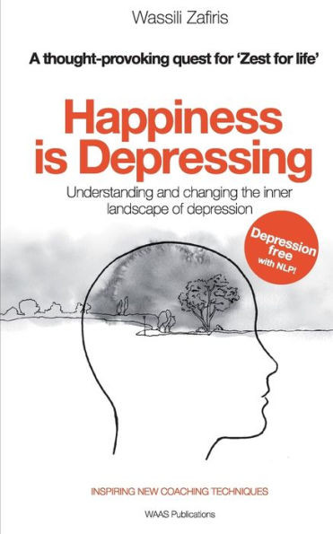 Happiness is Depressing : Understanding and changing the inner landscape of depression