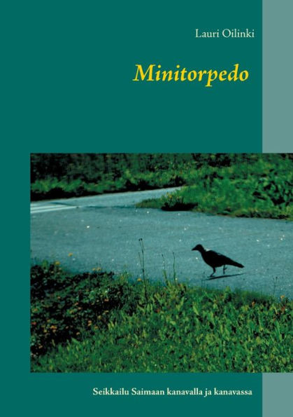 Minitorpedo : Seikkailu Saimaan kanavalla ja kanavassa