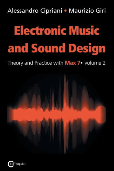 Electronic Music and Sound Design - Theory and Practice with Max 7 - Volume 2 (Second Edition)
