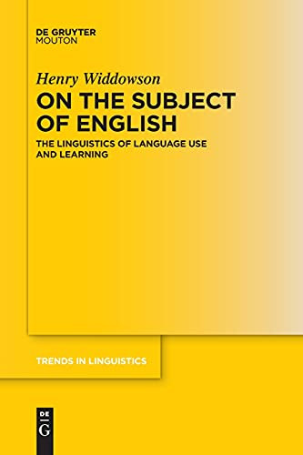 On The Subject Of English: The Linguistics Of Language Use And Learning (Trends In Linguistics. Studies And Monographs [Tilsm])
