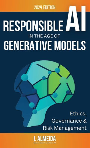 Responsible AI in the Age of Generative Models : Governance, Ethics and Risk Management