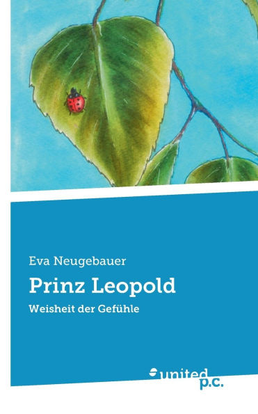 Prinz Leopold : Weisheit der Gefühle