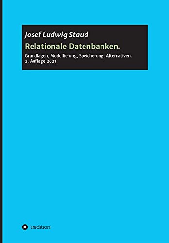 Relationale Datenbanken: Grundlagen, Modellierung, Speicherung, Alternativen (German Edition) (Paperback)