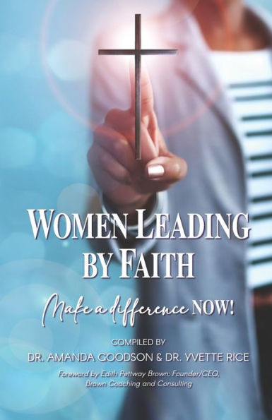 Women Leading by Faith : Make a Difference Now