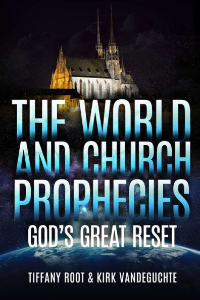 The World And Church Prophecies : God's Great Reset