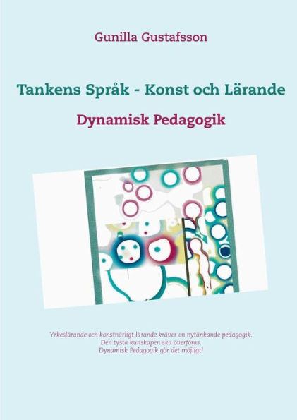 Tankens Språk - Konst och Lärande : Dynamisk Pedagogik