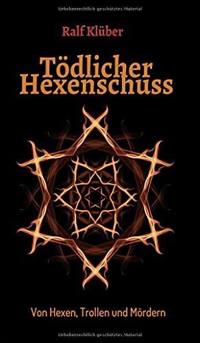 Tödlicher Hexenschuss: Von Hexen, Trollen Und Mördern (German Edition) (Paperback)